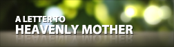 A letter of thanks to Heavenly Mother